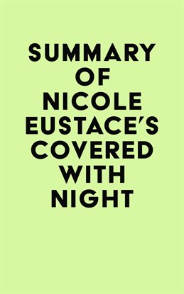 Cover image for Summary of Nicole Eustace's Covered with Night