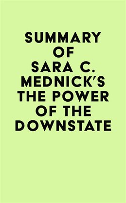 Cover image for Summary of Sara C. Mednick's The Power of the Downstate