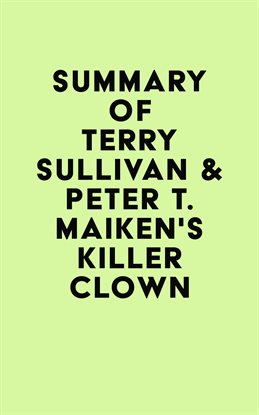 Cover image for Summary of Terry Sullivan & Peter T. Maiken's Killer Clown