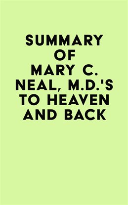 Imagen de portada para Summary of Mary C. Neal, M.D.'s To Heaven and Back
