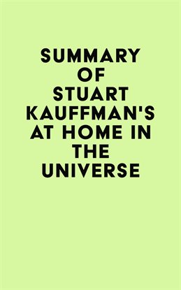 Cover image for Summary of Stuart Kauffman's At Home in the Universe