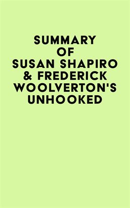 Cover image for Summary of Susan Shapiro & Frederick Woolverton's Unhooked