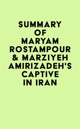 Imagen de portada para Summary of Maryam Rostampour & Marziyeh Amirizadeh's Captive in Iran