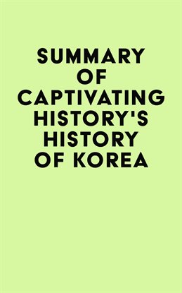 Cover image for Summary of Captivating History's History of Korea