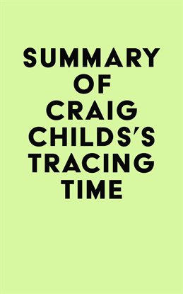 Cover image for Summary of Craig Childs's Tracing Time