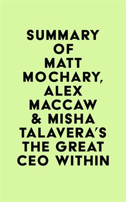 Imagen de portada para Summary of Matt Mochary, Alex MacCaw & Misha Talavera's The Great CEO Within