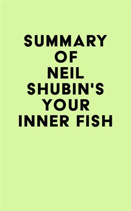 Cover image for Summary of Neil Shubin's Your Inner Fish