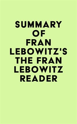 Imagen de portada para Summary of Fran Lebowitz's The Fran Lebowitz Reader