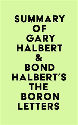 Summary of Gary Halbert & Bond Halbert's The Boron Letters