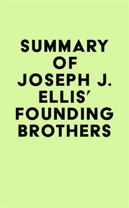Cover image for Summary of Joseph J. Ellis's Founding Brothers