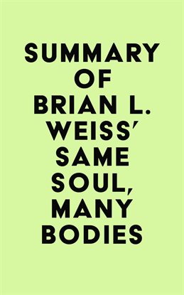 Imagen de portada para Summary of Brian L. Weiss's Same Soul, Many Bodies