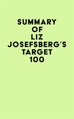 Cover image for Summary of Liz Josefsberg's Target 100