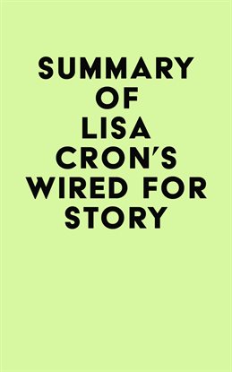 Cover image for Summary of Lisa Cron's Wired for Story