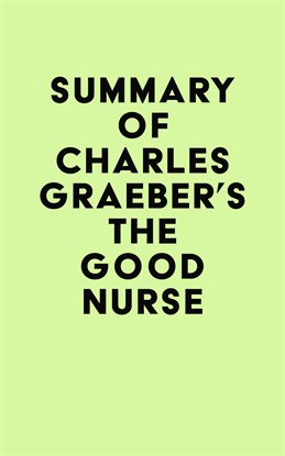 Cover image for Summary of Charles Graeber's The Good Nurse