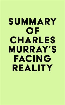 Imagen de portada para Summary of Charles Murray's Facing Reality