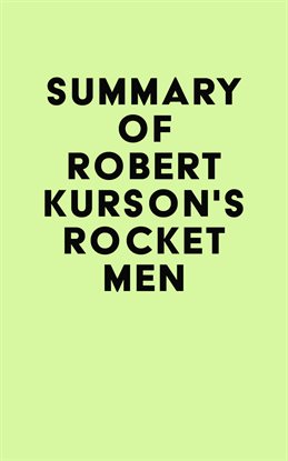 Cover image for Summary of Robert Kurson's Rocket Men