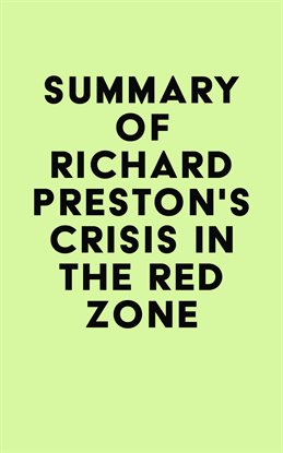 Cover image for Summary of Richard Preston's Crisis in the Red Zone