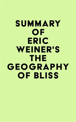 Cover image for Summary of Eric Weiner's The Geography of Bliss