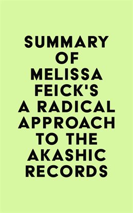 Cover image for Summary of Melissa Feick's A Radical Approach to the Akashic Records