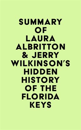 Cover image for Summary of Laura Albritton & Jerry Wilkinson's Hidden History of the Florida Keys