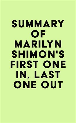 Imagen de portada para Summary of Marilyn Shimon's First One In, Last One Out