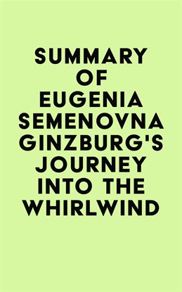 Cover image for Summary of Eugenia Semenovna Ginzburg’s Journey Into the Whirlwind