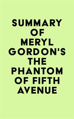 Cover image for Summary of Meryl Gordon's The Phantom of Fifth Avenue