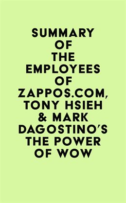 Imagen de portada para Summary of The Employees of Zappos.Com, Tony Hsieh & Mark Dagostino's The Power of Wow