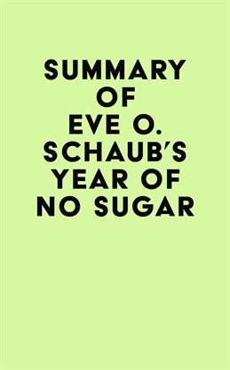 Cover image for Summary of Eve O. Schaub's Year of No Sugar