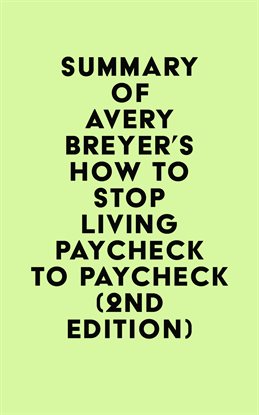 Cover image for Summary of Avery Breyer's How to Stop Living Paycheck to Paycheck (2nd Edition)