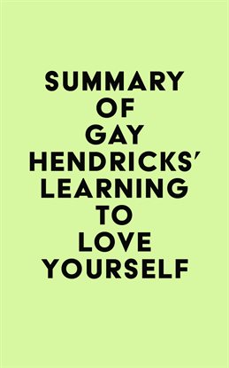 Cover image for Summary of Gay Hendricks' Learning To Love Yourself