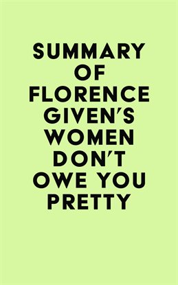 Cover image for Summary of Florence Given's Women Don't Owe You Pretty