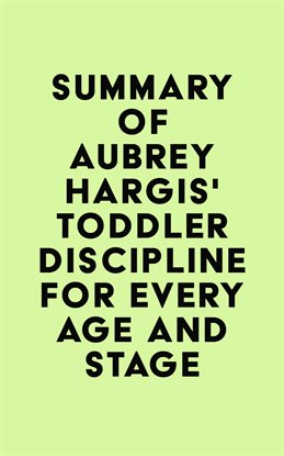 Imagen de portada para Summary of Aubrey Hargis' Toddler Discipline for Every Age and Stage