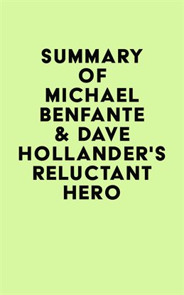 Imagen de portada para Summary of Michael Benfante & Dave Hollander's Reluctant Hero