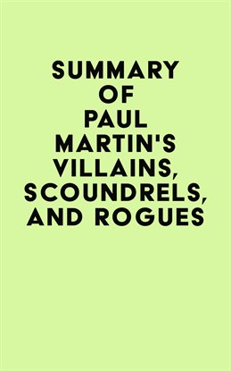 Imagen de portada para Summary of Paul Martin's Villains, Scoundrels, and Rogues