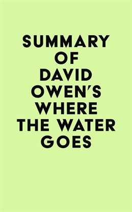 Cover image for Summary of David Owen's Where the Water Goes
