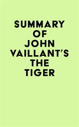 Cover image for Summary of John Vaillant's The Tiger