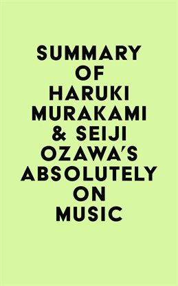Cover image for Summary of Haruki Murakami & Seiji Ozawa's Absolutely on Music