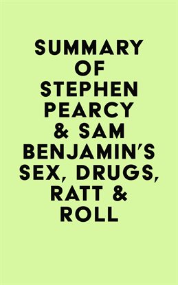 Cover image for Summary of Stephen Pearcy & Sam Benjamin's Sex, Drugs, Ratt & Roll