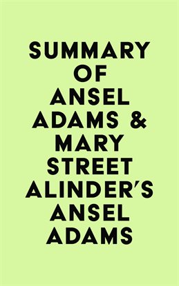 Imagen de portada para Summary of Ansel Adams & Mary Street Alinder's Ansel Adams
