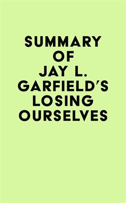 Cover image for Summary of Jay L. Garfield's Losing Ourselves