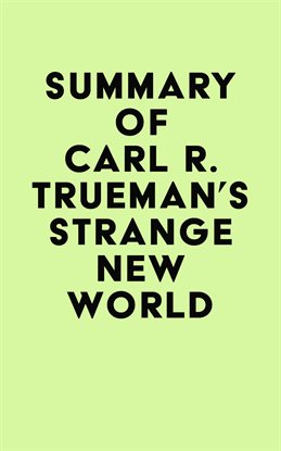 Cover image for Summary of Carl R. Trueman's Strange New World