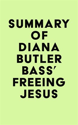 Cover image for Summary of Diana Butler Bass's Freeing Jesus