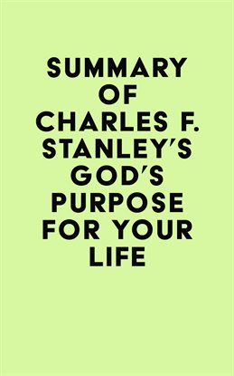 Cover image for Summary of Charles F. Stanley's God's Purpose for Your Life
