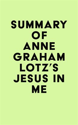 Imagen de portada para Summary of Anne Graham Lotz's Jesus in Me
