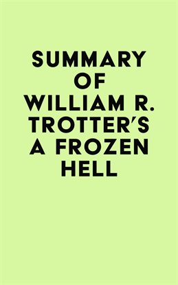 Cover image for Summary of William R. Trotter's A Frozen Hell