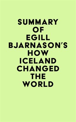 Cover image for Summary of Egill Bjarnason's How Iceland Changed the World