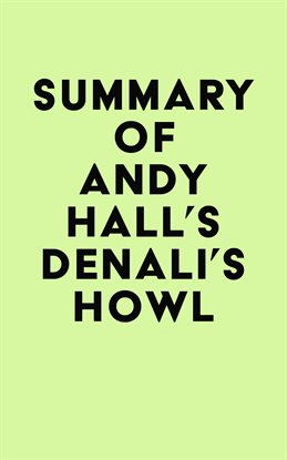 Cover image for Summary of Andy Hall's Denali's Howl
