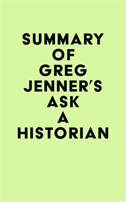 Cover image for Summary of Greg Jenner's Ask A Historian
