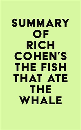 Imagen de portada para Summary of Rich Cohen's The Fish That Ate the Whale
